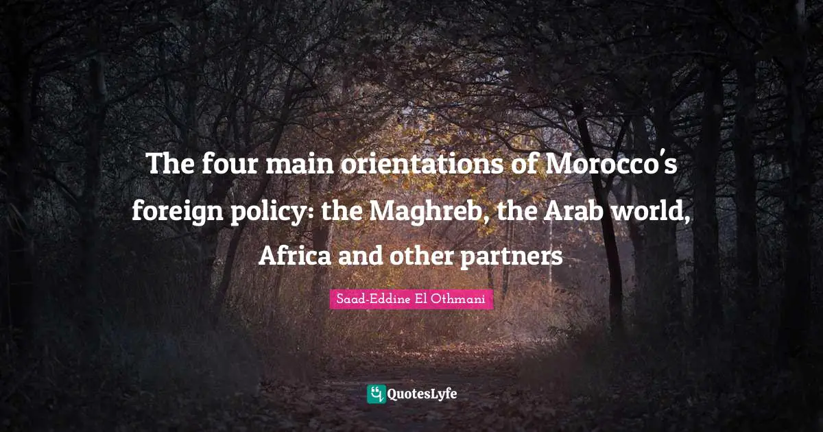 The four main orientations of Morocco's foreign policy: the Maghreb, the Arab world, Africa and other partners