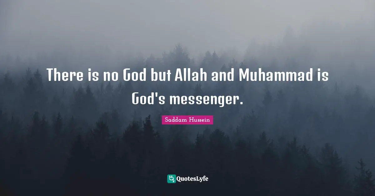 Quran Quotes: "There is no God but Allah and Muhammad is God's messenger."