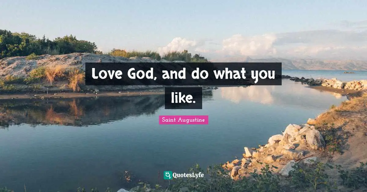 Love God, and do what you like.