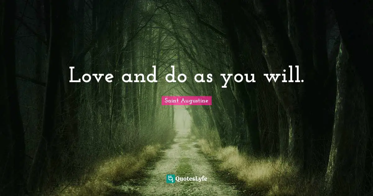 Love and do as you will.