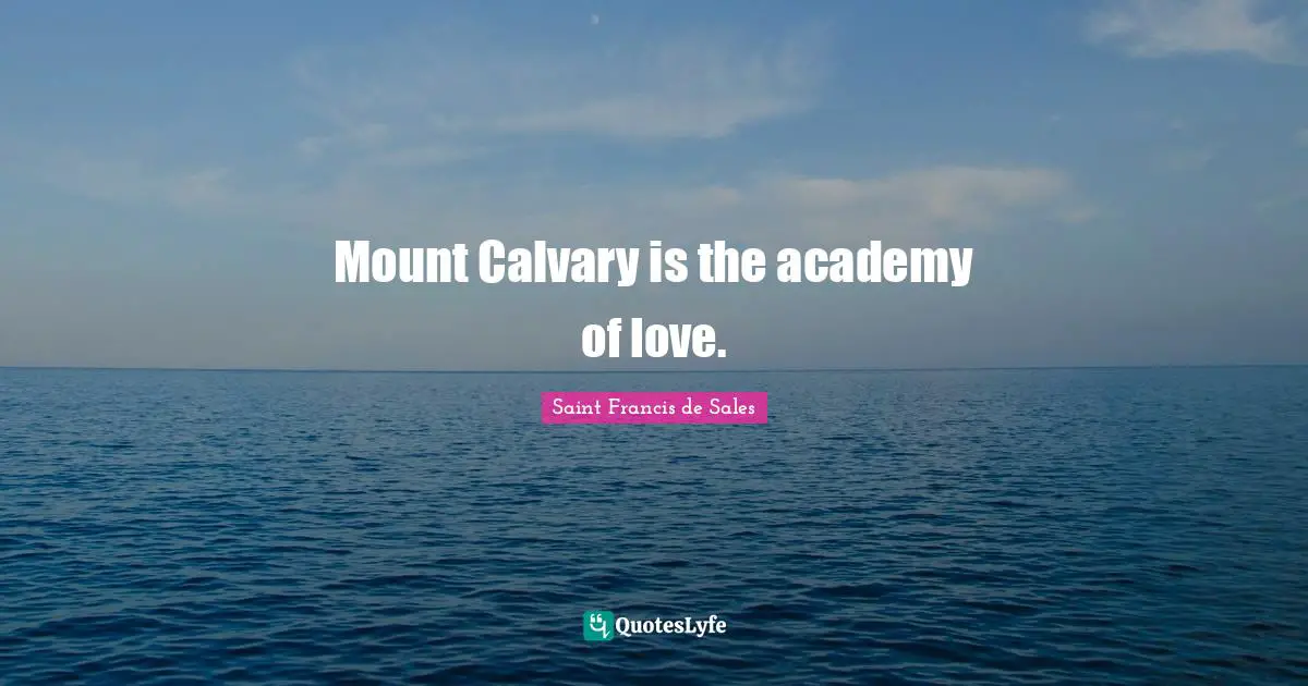 Mount Calvary is the academy of love.