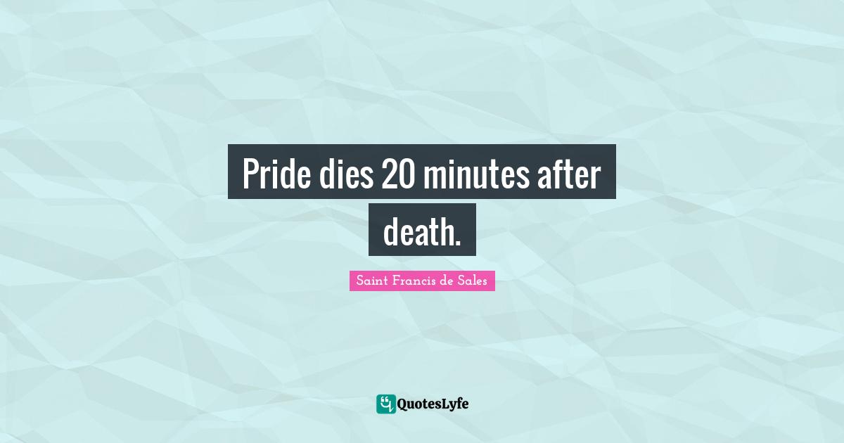 Pride dies 20 minutes after death.