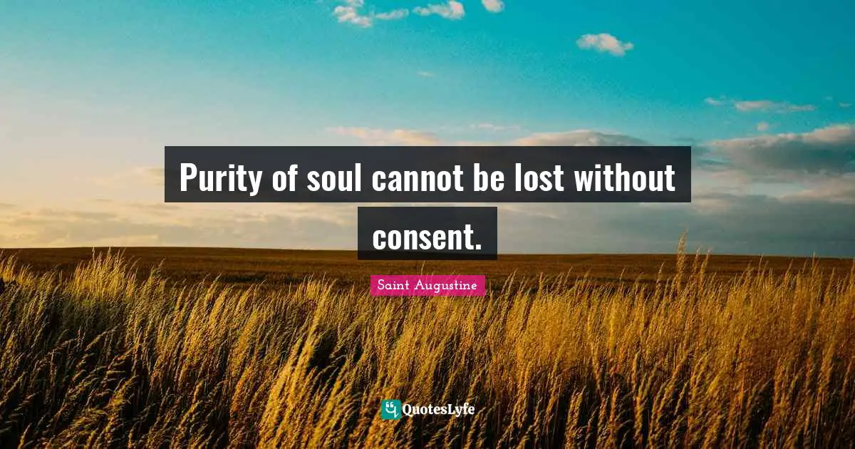 Purity of soul cannot be lost without consent.