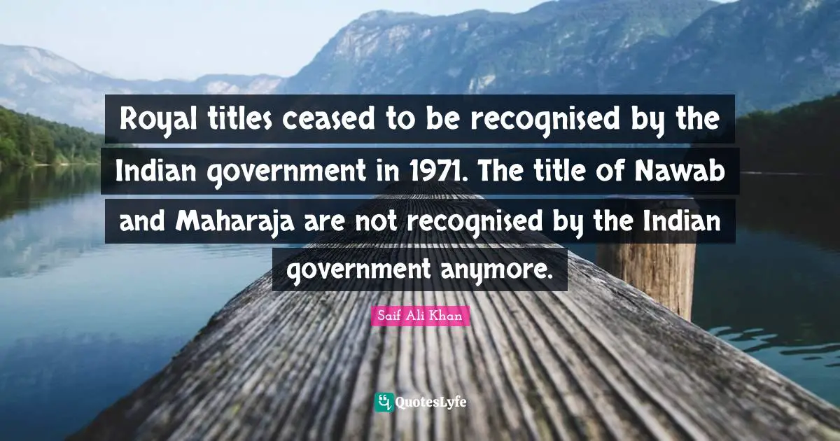 Royal titles ceased to be recognised by the Indian government in 1971. The title of Nawab and Maharaja are not recognised by the Indian government anymore.