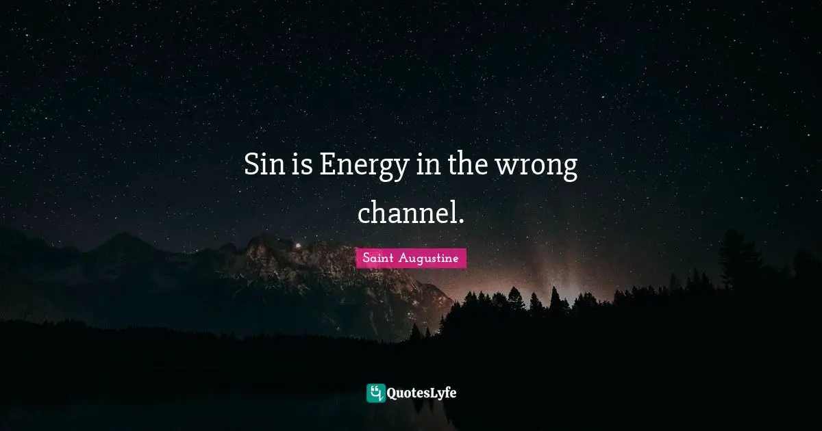 Sin is Energy in the wrong channel.
