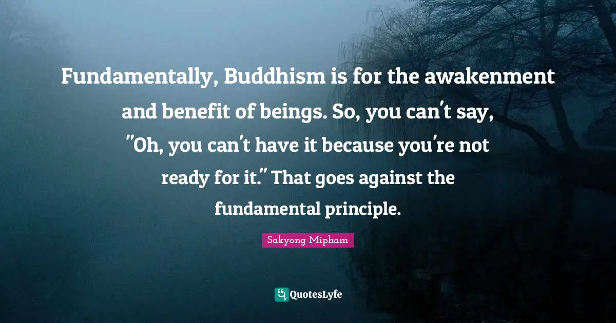 Fundamentally, Buddhism is for the awakenment and benefit of beings. So, you can't say, "Oh, you can't have it because you're not ready for it." That goes against the fundamental principle.