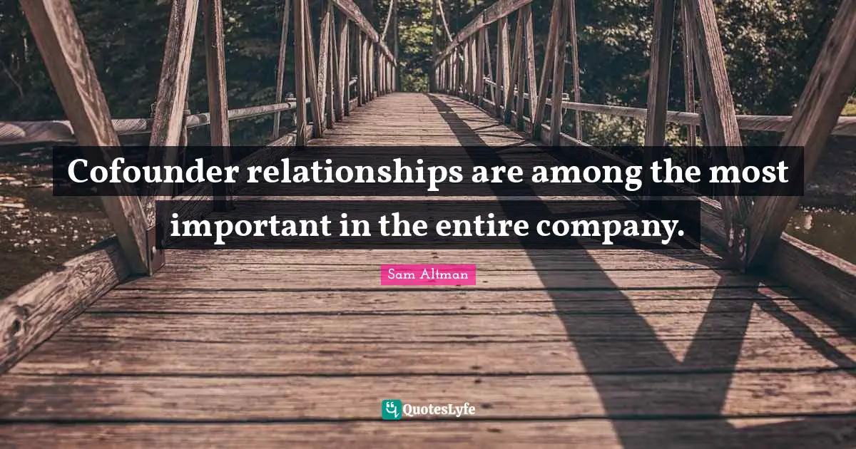 Cofounder relationships are among the most important in the entire company.