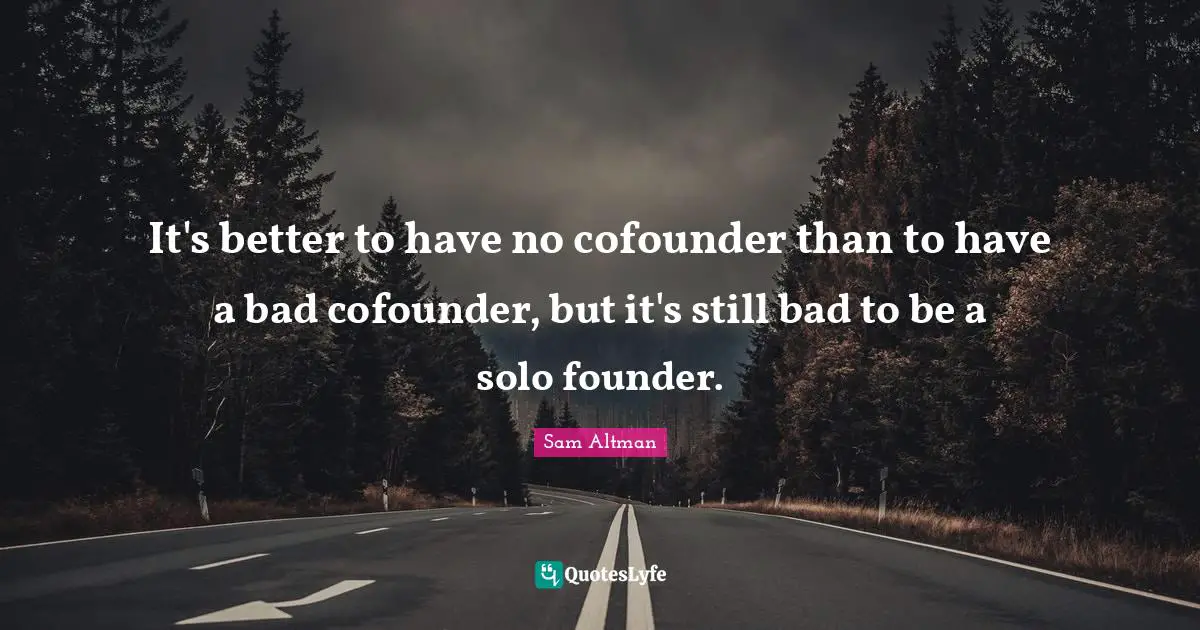It's better to have no cofounder than to have a bad cofounder, but it's still bad to be a solo founder.