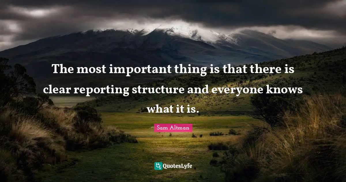 The most important thing is that there is clear reporting structure and everyone knows what it is.