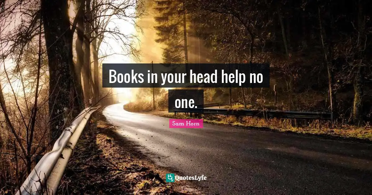 Books in your head help no one.