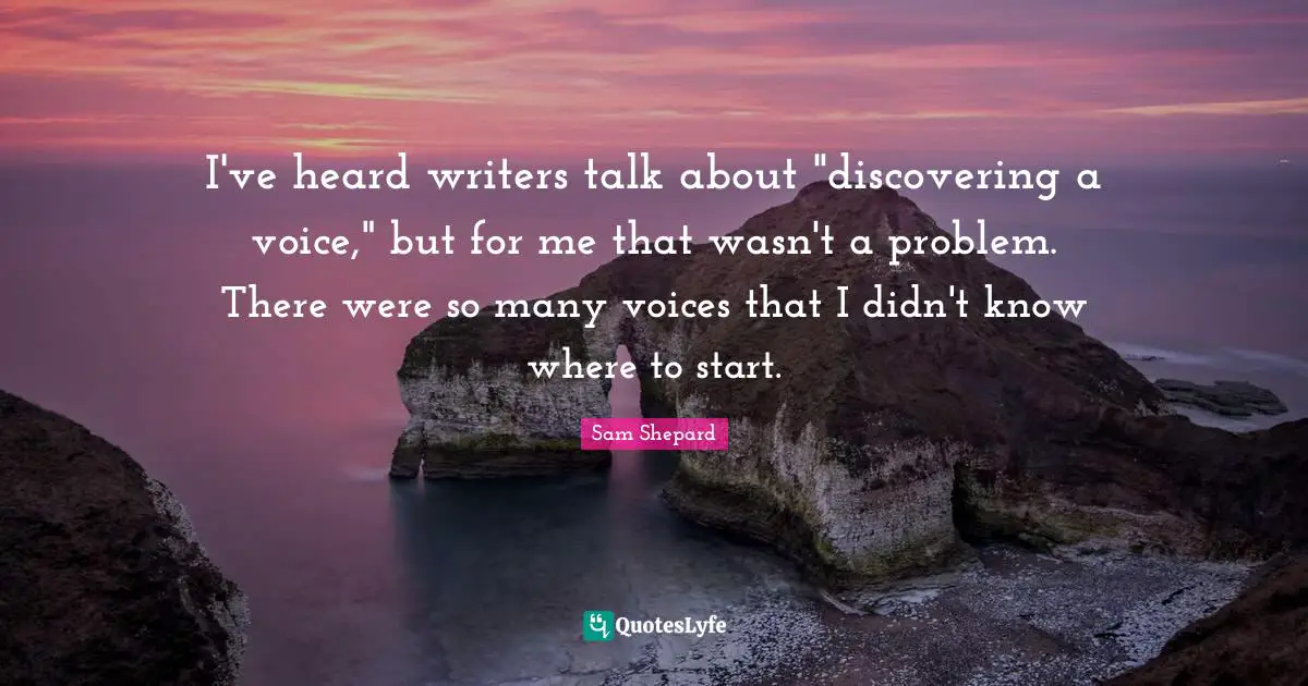I've heard writers talk about "discovering a voice," but for me that wasn't a problem. There were so many voices that I didn't know where to start.
