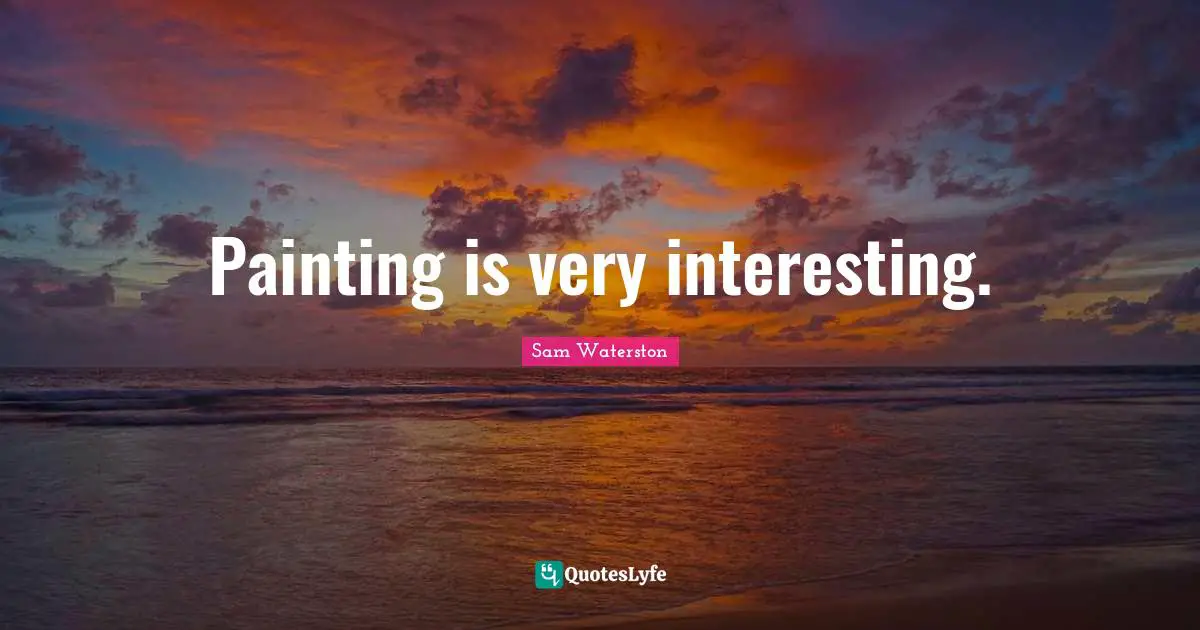 Painting is very interesting.