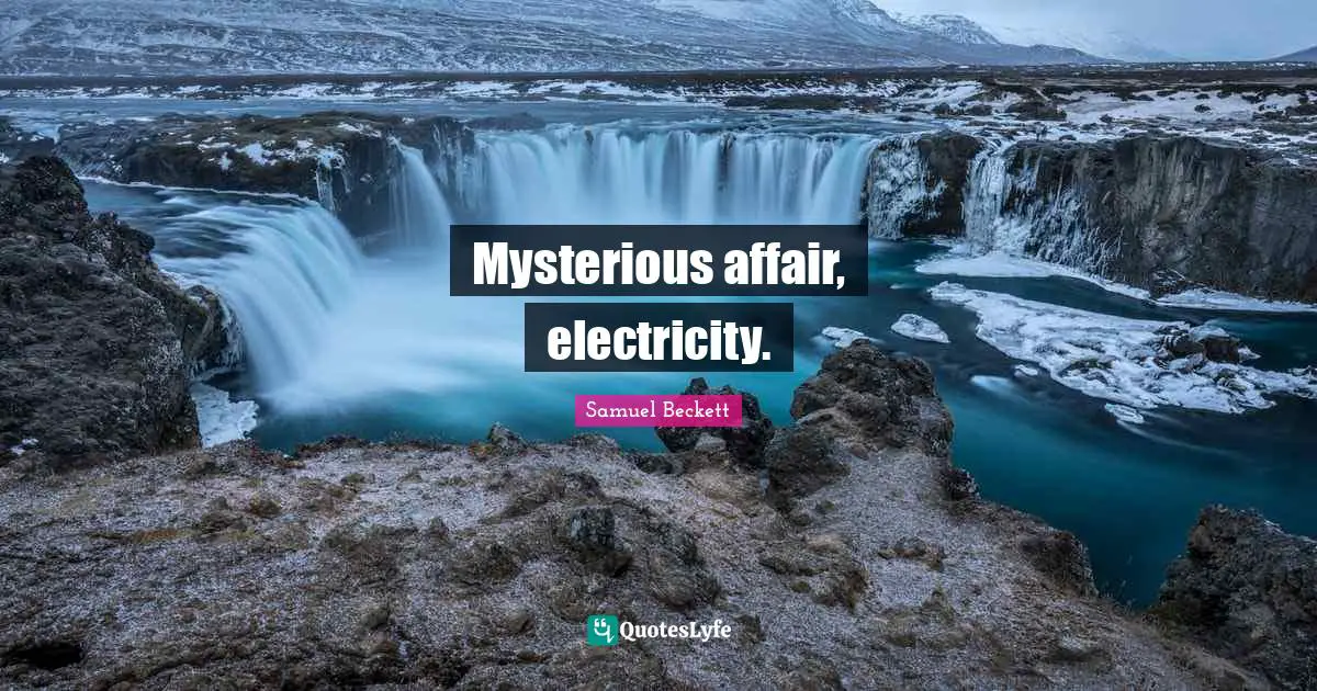 Mysterious affair, electricity.