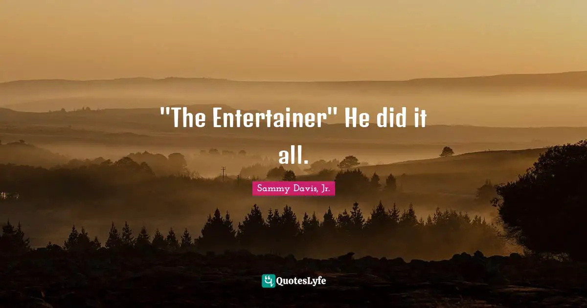 "The Entertainer" He did it all.