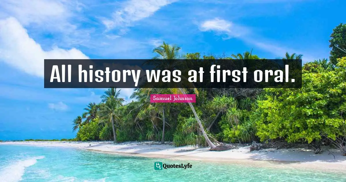 All history was at first oral.