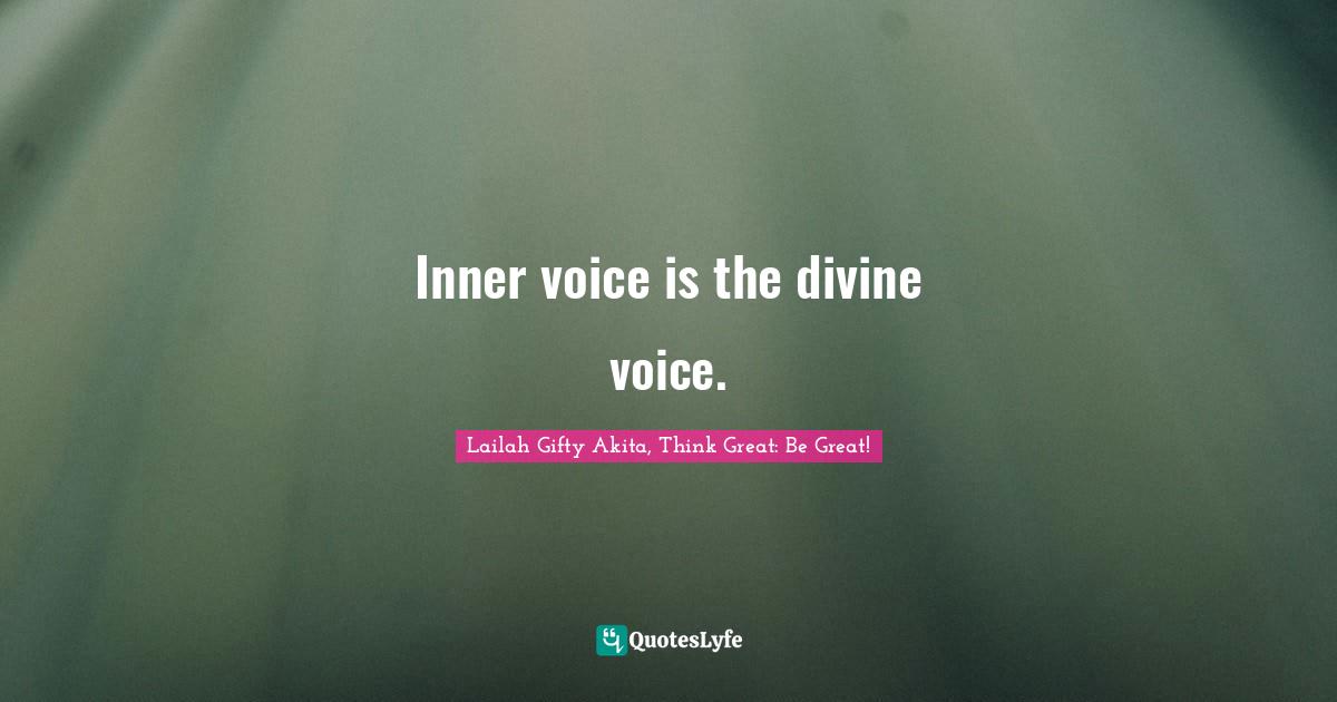 Inner voice is the divine voice.