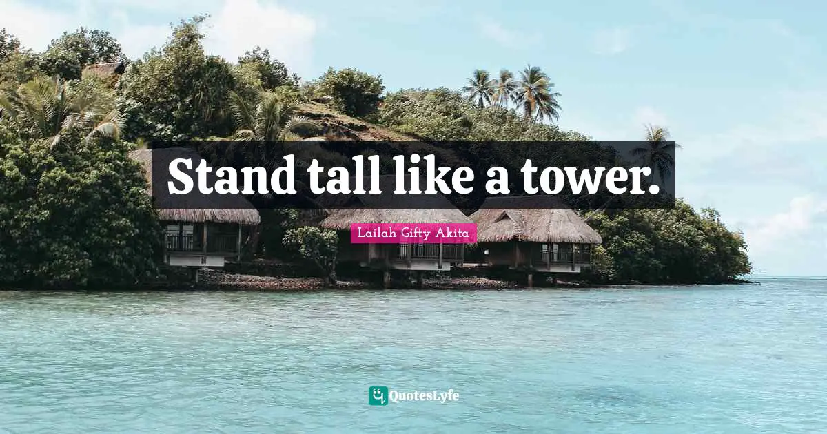 Stand tall like a tower.