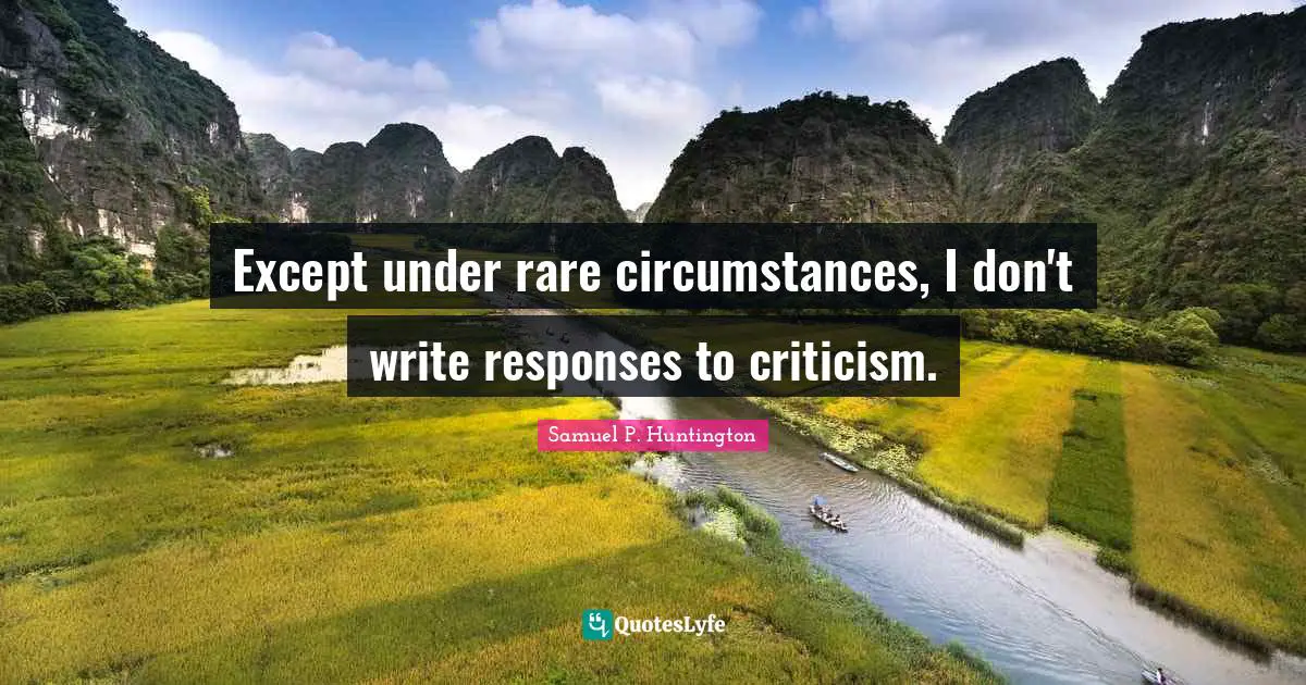 Except under rare circumstances, I don't write responses to criticism.