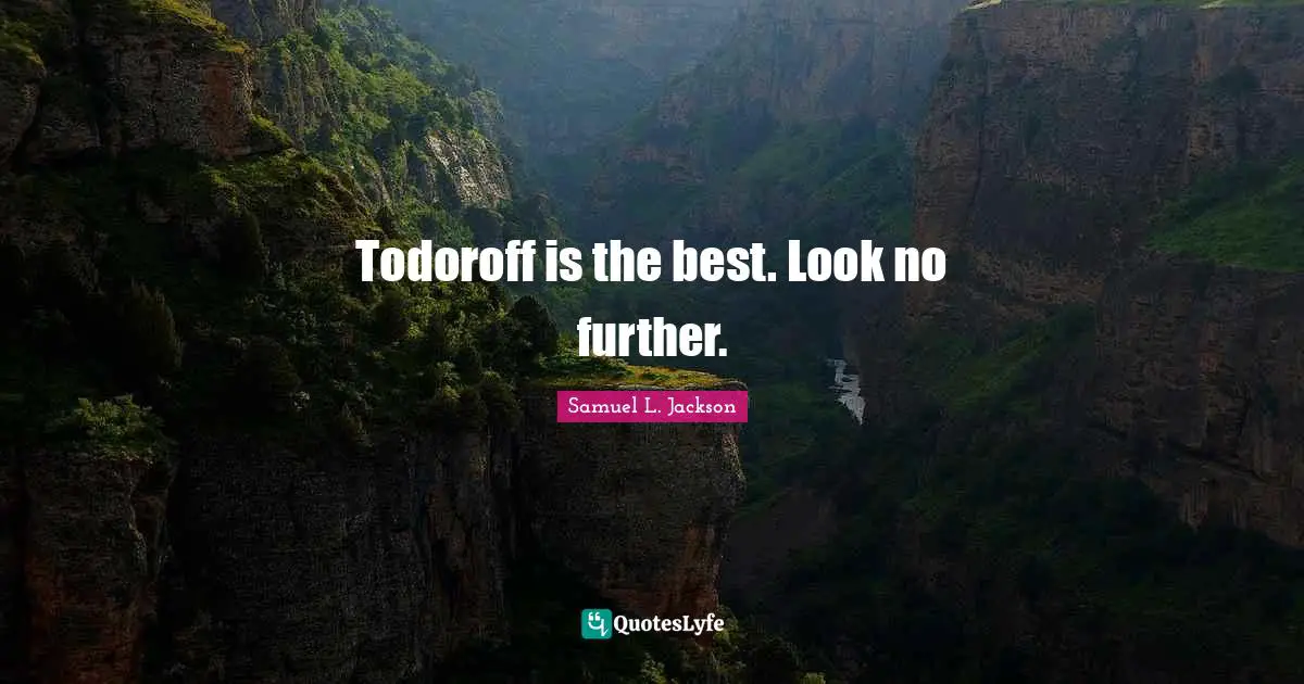 Todoroff is the best. Look no further.