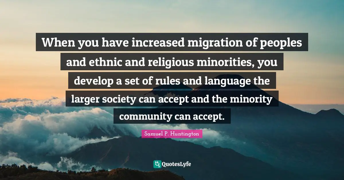 When you have increased migration of peoples and ethnic and religious minorities, you develop a set of rules and language the larger society can accept and the minority community can accept.