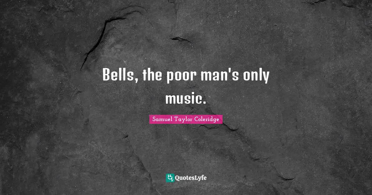 Bells, the poor man's only music.