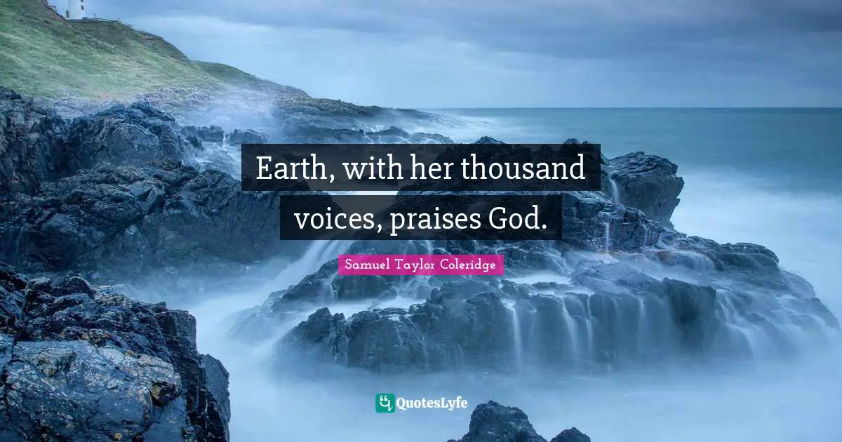 Earth, with her thousand voices, praises God.