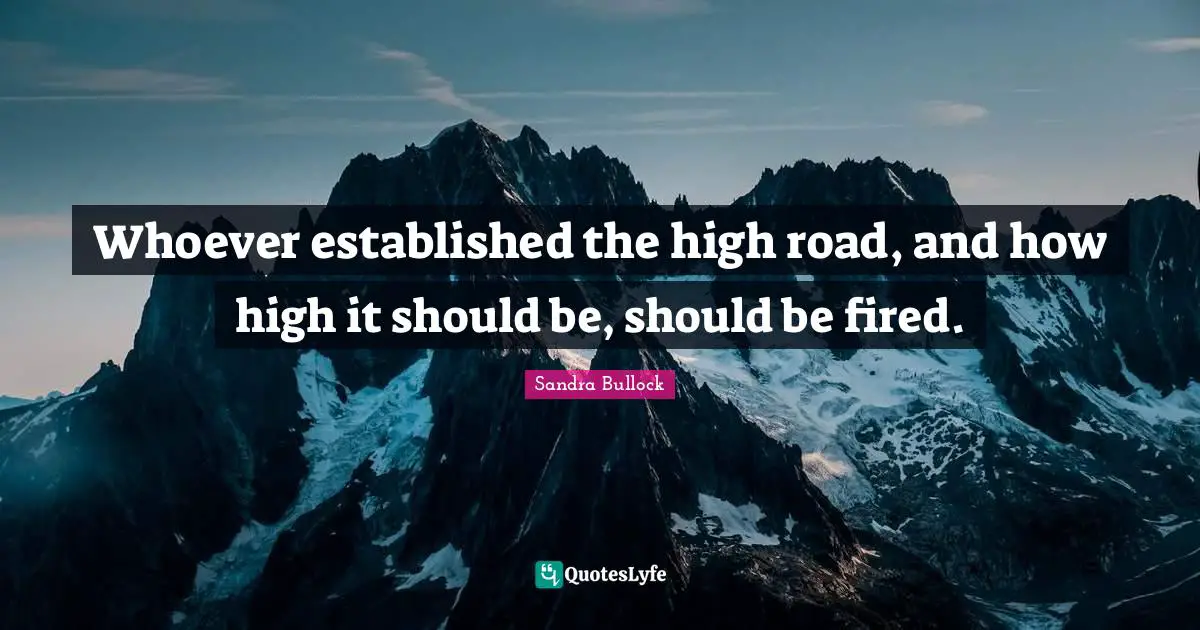 Whoever established the high road, and how high it should be, should be fired.