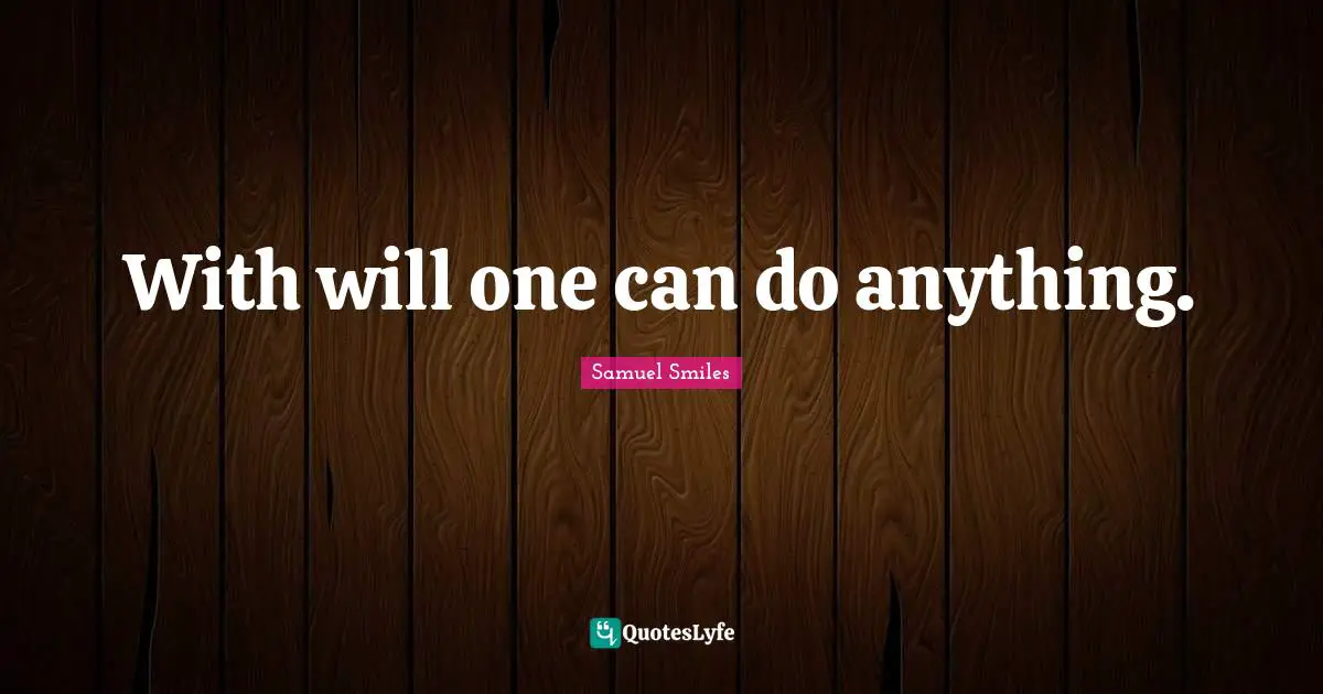 With will one can do anything.