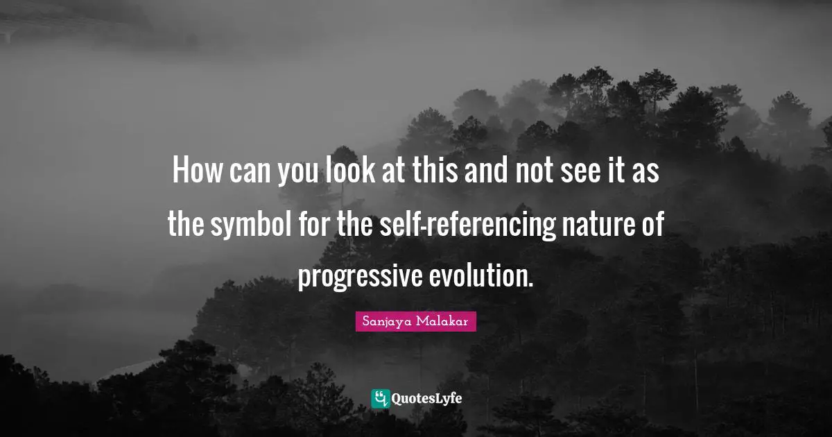 How can you look at this and not see it as the symbol for the self-referencing nature of progressive evolution.