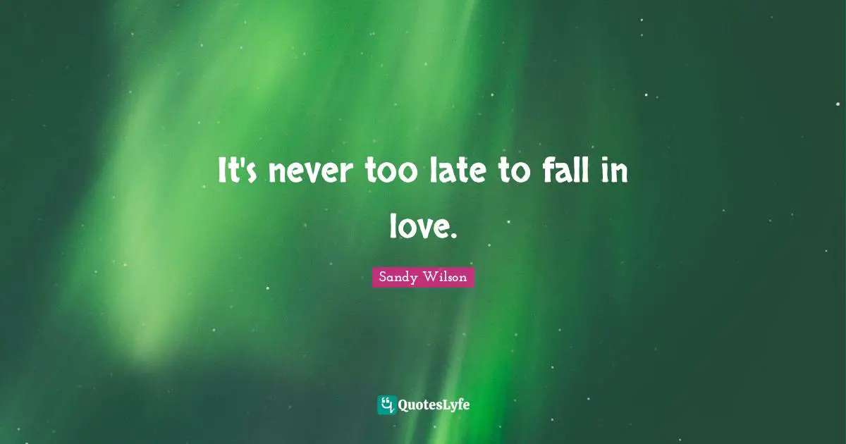 It's never too late to fall in love.