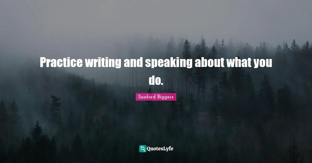 Practice writing and speaking about what you do.