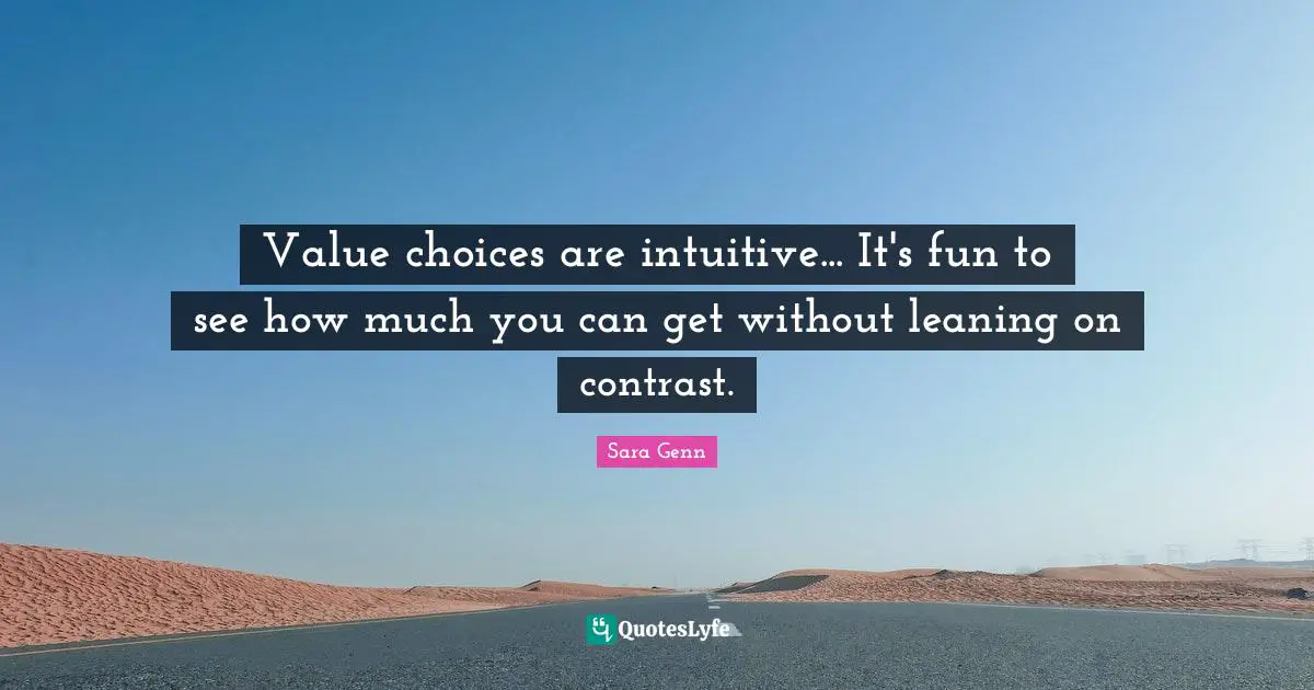 Value choices are intuitive... It's fun to see how much you can get without leaning on contrast.