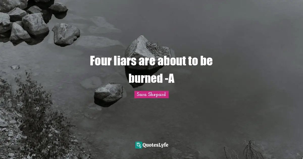 Four liars are about to be burned -A