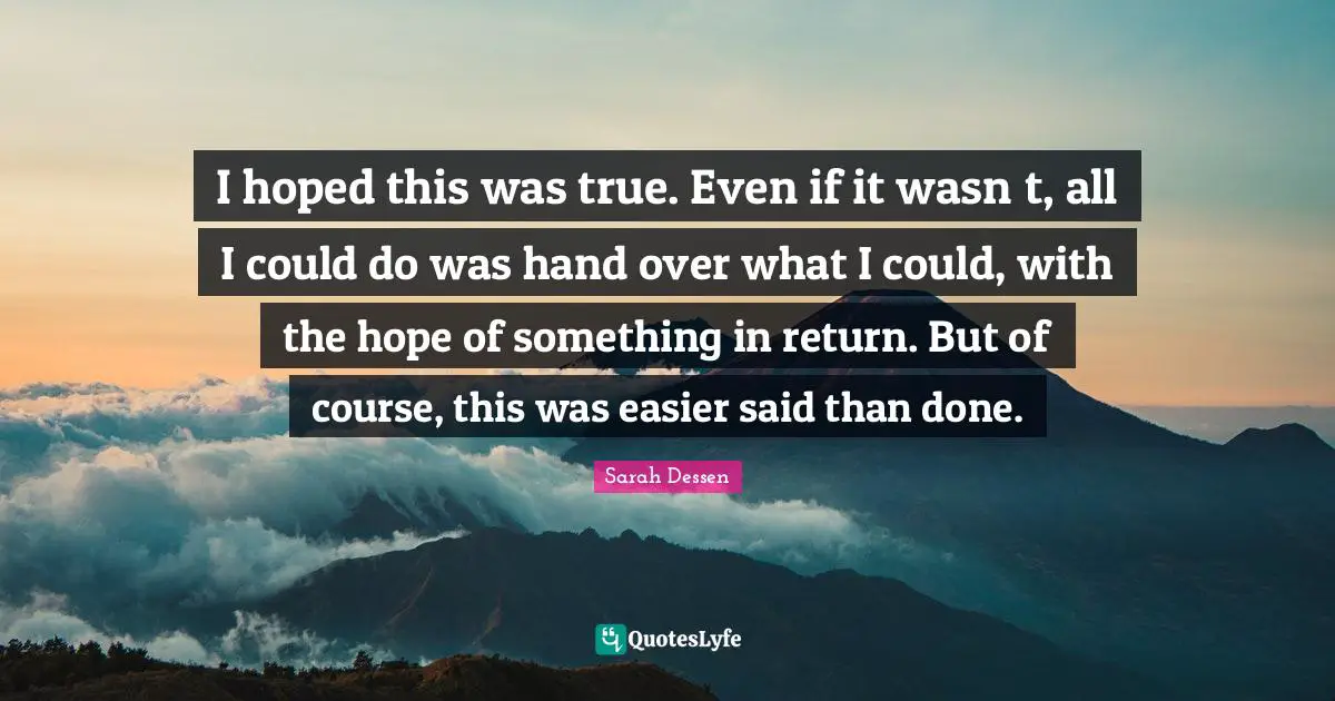 I hoped this was true. Even if it wasn‟t, all I could do was hand over what I could, with the hope of something in return. But of course, this was easier said than done.