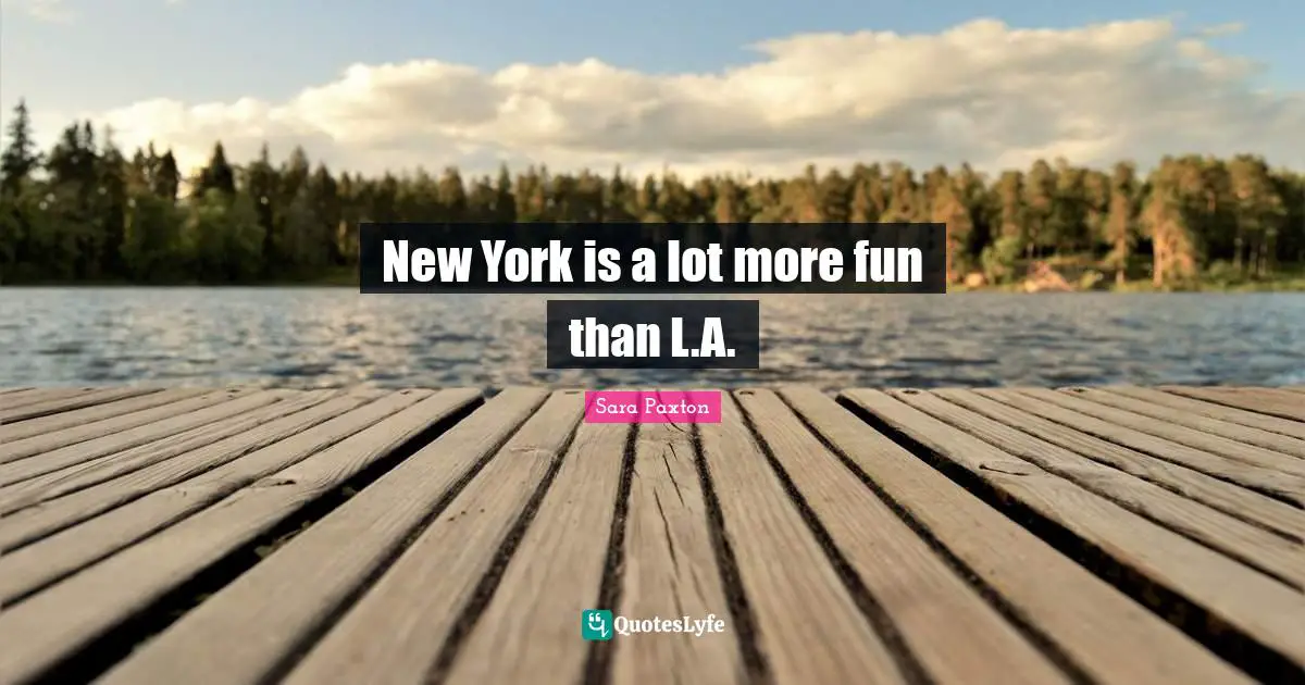New York is a lot more fun than L.A.
