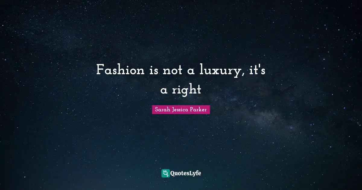 Fashion is not a luxury, it's a right