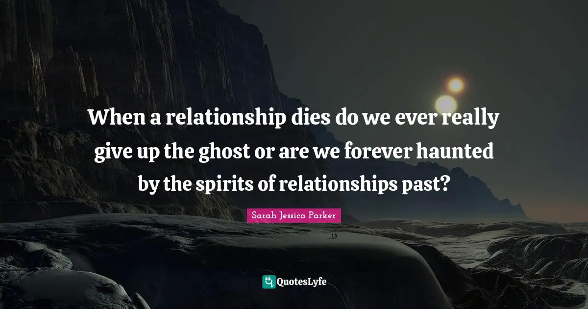 When a relationship dies do we ever really give up the ghost or are we forever haunted by the spirits of relationships past?