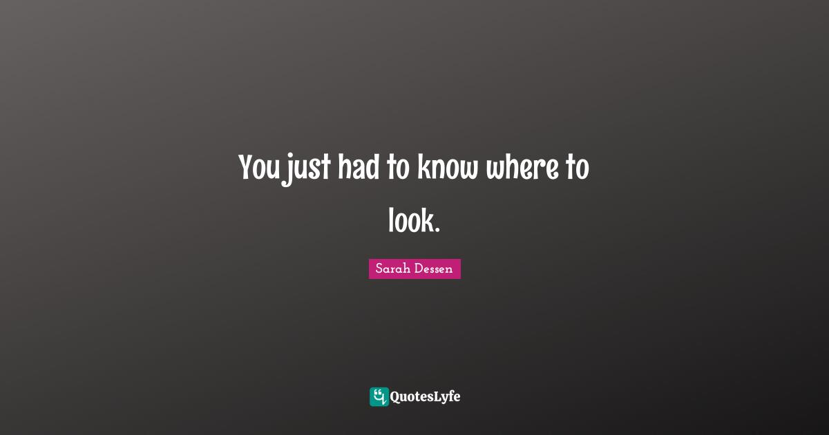 You just had to know where to look.