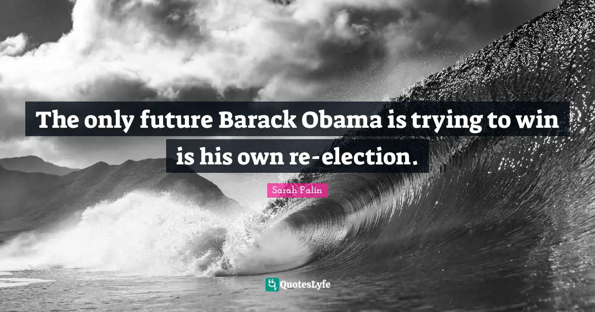 The only future Barack Obama is trying to win is his own re-election.