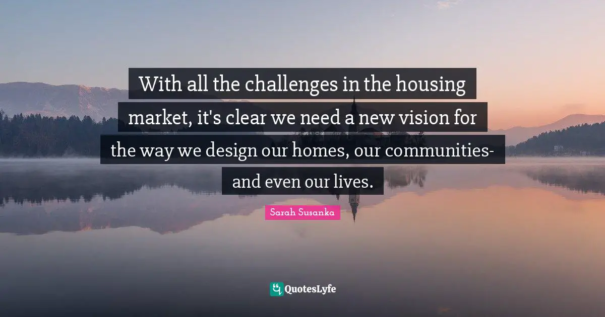 With all the challenges in the housing market, it's clear we need a new vision for the way we design our homes, our communities-and even our lives.