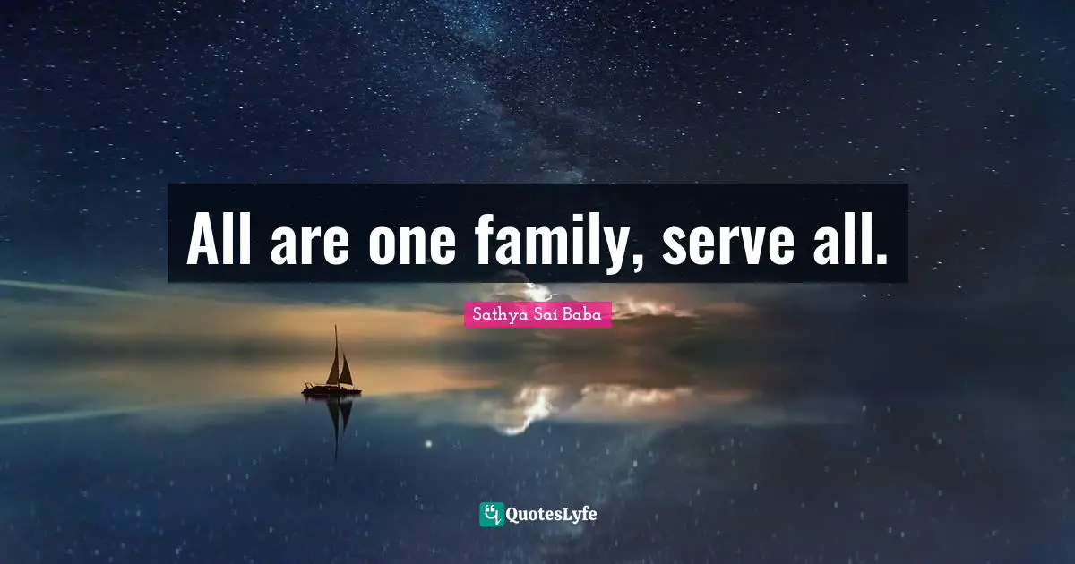 All are one family, serve all.