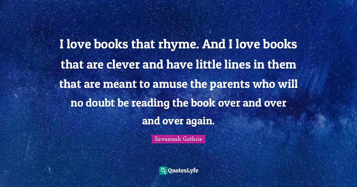 I love books that rhyme. And I love books that are clever and have little lines in them that are meant to amuse the parents who will no doubt be reading the book over and over and over again.