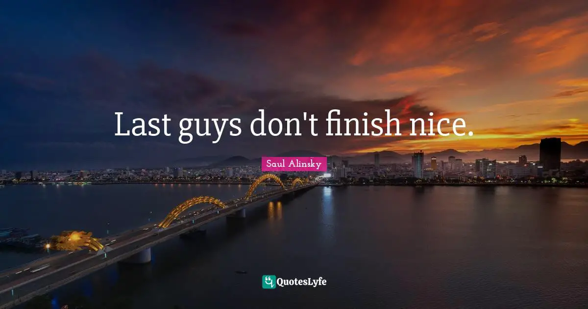 Last guys don't finish nice.