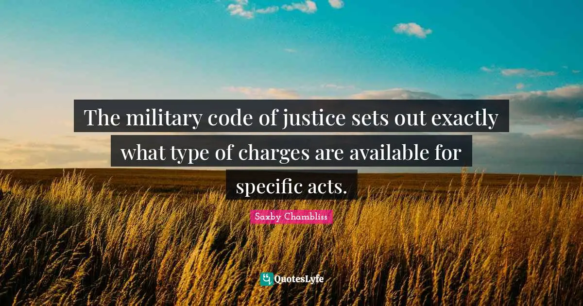 The military code of justice sets out exactly what type of charges are available for specific acts.