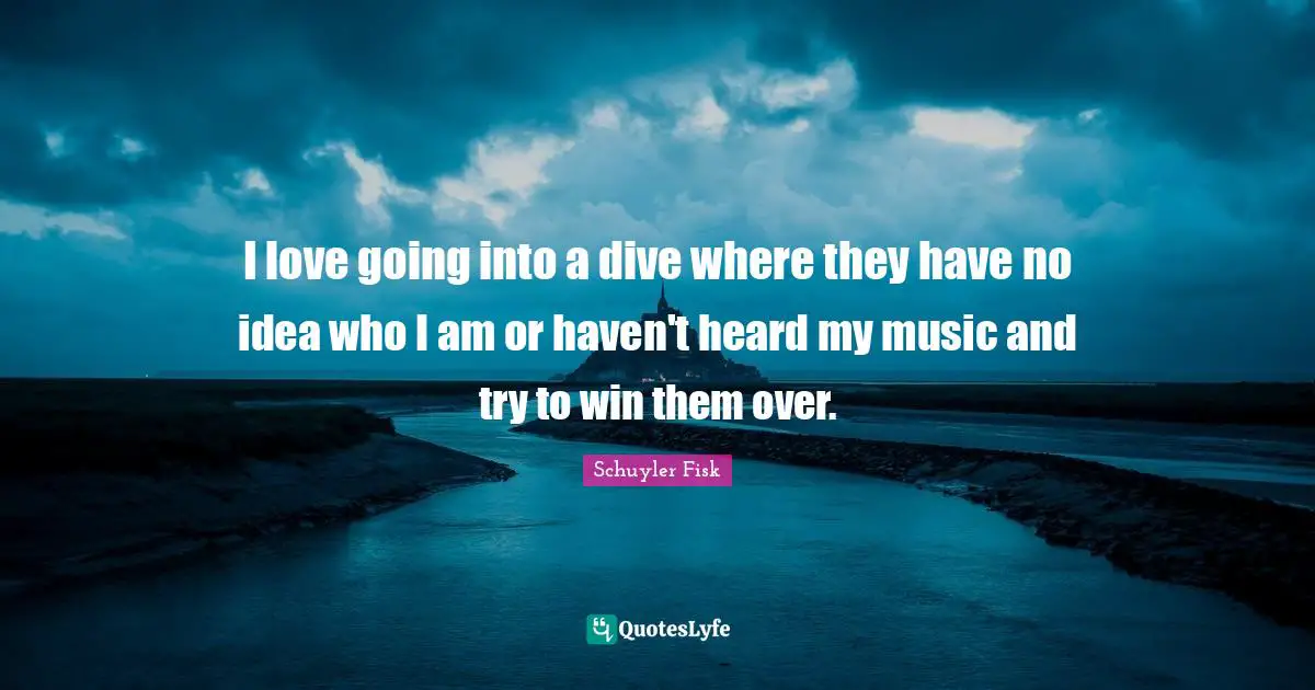 I love going into a dive where they have no idea who I am or haven't heard my music and try to win them over.