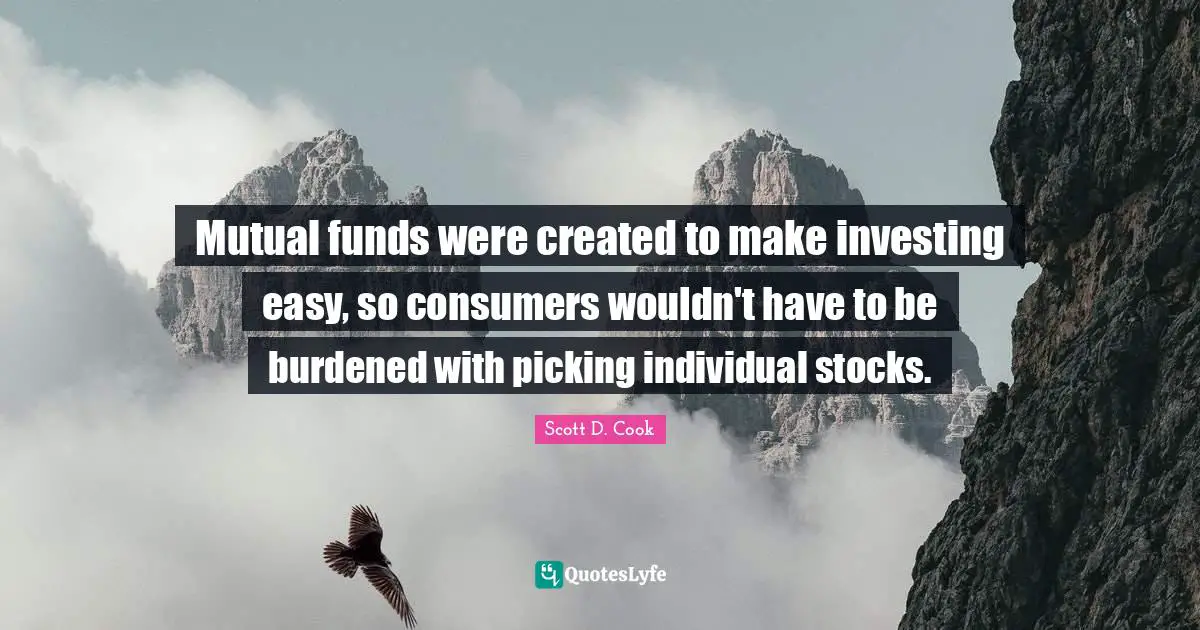 Mutual funds were created to make investing easy, so consumers wouldn't have to be burdened with picking individual stocks.