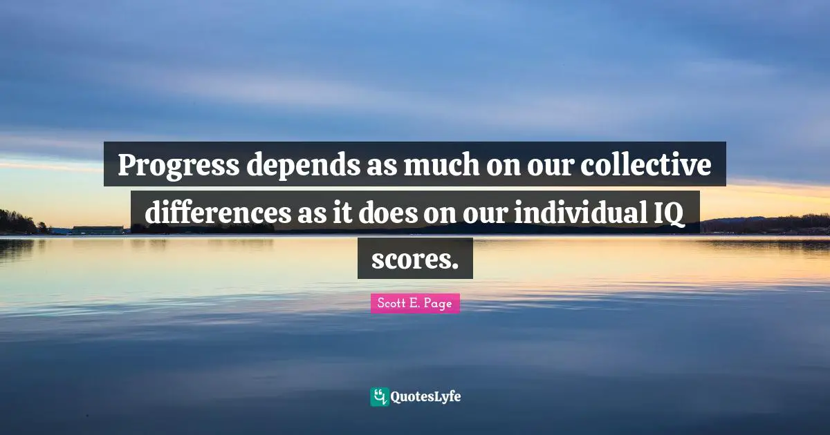 Progress depends as much on our collective differences as it does on our individual IQ scores.