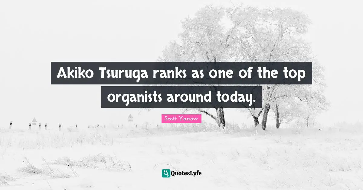 Akiko Tsuruga ranks as one of the top organists around today.
