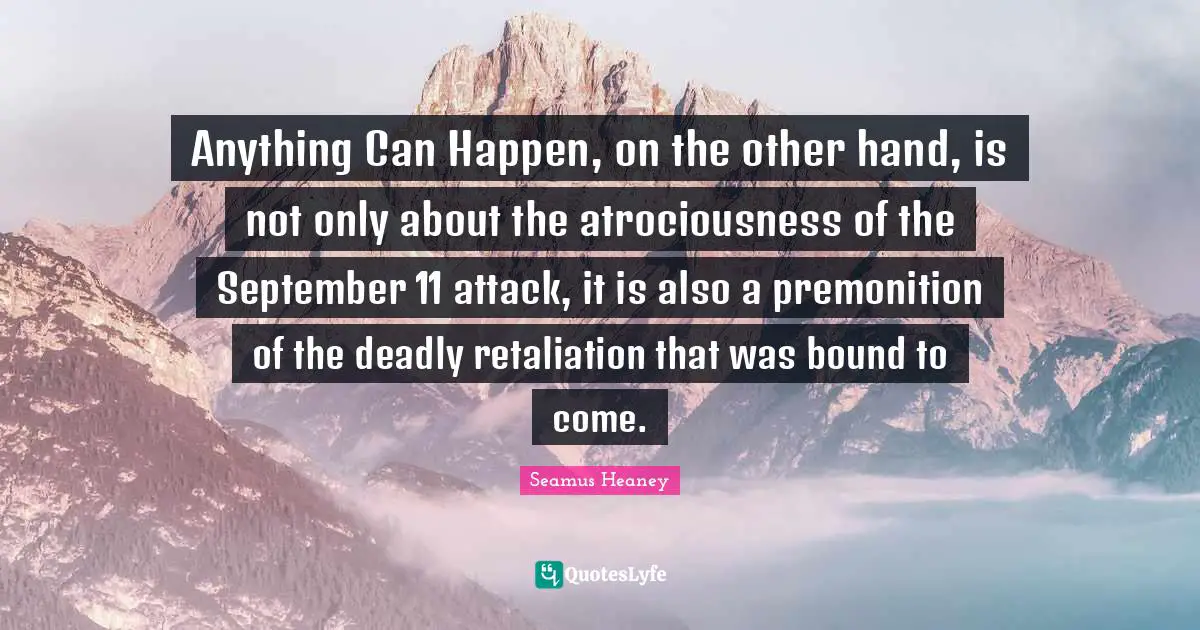 Anything Can Happen, on the other hand, is not only about the atrociousness of the September 11 attack, it is also a premonition of the deadly retaliation that was bound to come.
