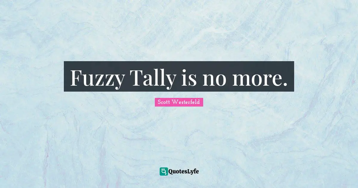 Fuzzy Tally is no more.